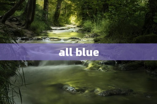 all blue