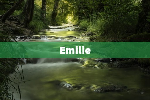 Emilie