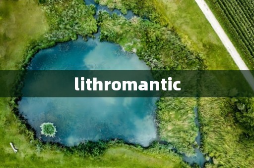 lithromantic