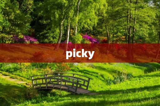 picky
