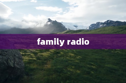 family radio