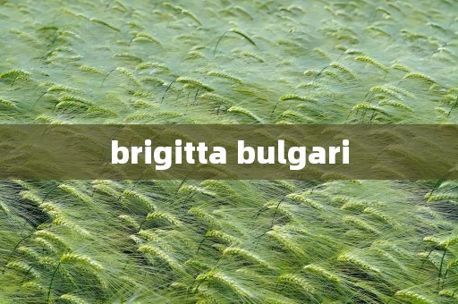brigitta bulgari