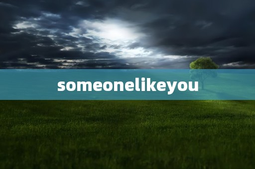 someonelikeyou