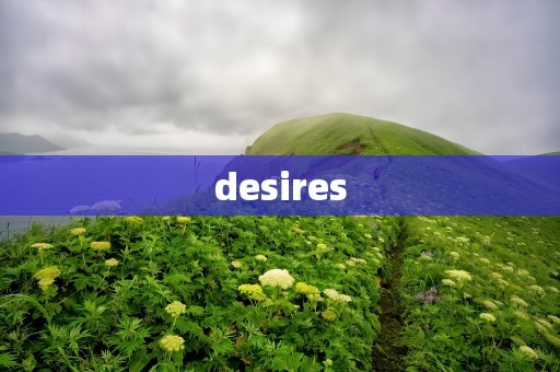 desires