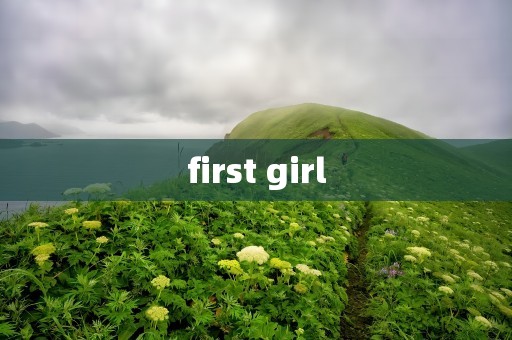 first girl